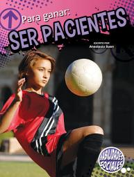 Icon image Para ganar: ser pacientes: Winning By Waiting