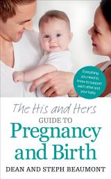 Icon image The His and Hers Guide to Pregnancy and Birth