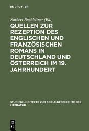 Icon image Quellen zur Rezeption des englischen und französischen Romans in Deutschland und Österreich im 19. Jahrhundert