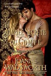 Icon image La Mariée Secrète du Comte: Une romance de la Régence