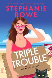 Icon image Triple Trouble (A Mia Murphy Mystery)