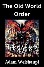 Icon image The Old World Order