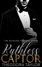 Icon image Ruthless Captor: (Ruthlessly Obsessed Duet, Book 2) 50 Loving States, New York Pt. 2