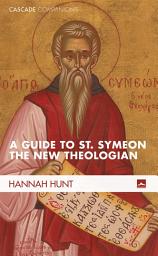Icon image A Guide to St. Symeon the New Theologian