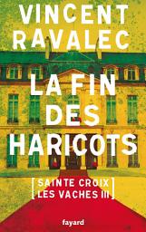Icon image La fin des haricots: Sainte-Croix-les-Vaches. Opus 3