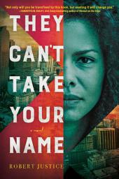 Icon image They Can't Take Your Name: A Novel