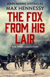 Icon image The Fox From His Lair: The WWII Collection