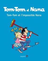 Icon image Tom-Tom et Nana, Tome 01: Tom-Tom et l'impossible Nana