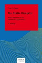 Icon image Die fünfte Disziplin: Kunst und Praxis der lernenden Organisation, Ausgabe 11