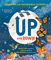 Icon image Up and Down: Blast up to Space or Flip this book to Dig Down to the Earth's Core!