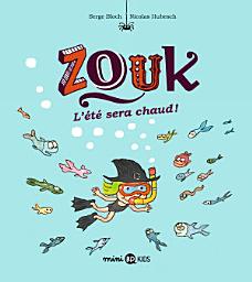 Icon image Zouk, Tome 17: L'été sera chaud !