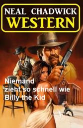 Icon image Niemand zieht so schnell wie Billy the Kid: Western