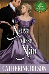 Icon image A Noiva Disse Não: Um Romance Regencial Escocês, Edição 2