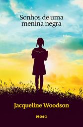 Icon image Sonhos de uma menina negra | Livro altamente recomendável FNLIJ 2025 |