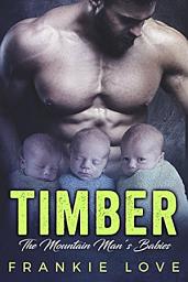 Icon image TIMBER: The Mountain Man's Babies