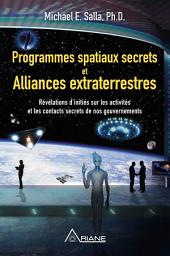 Icon image Programmes spatiaux secrets et alliances extraterrestres: Révélations d'initiés sur les activités de nos gouvernements