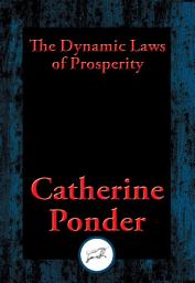 Icon image The Dynamic Laws of Prosperity: Forces That Bring Riches to You