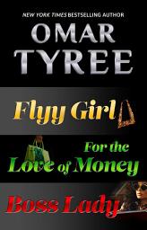 Icon image The Flyy Girl Trilogy: Flyy Girl, For the Love of Money, Boss Lady