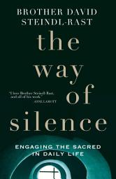 Icon image The Way of Silence: Engaging the Sacred in Everyday Life