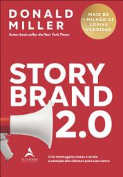 Icon image StoryBrand 2.0: Crie mensagens claras e atraia a atenção dos clientes para sua marca
