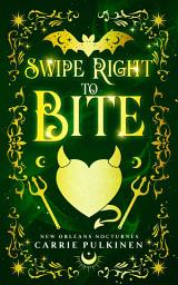 Icon image Swipe Right to Bite: A Frightfully Funny Paranormal Romantic Comedy