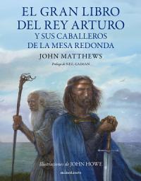 Icon image El gran libro del Rey Arturo y los caballeros de la mesa redonda