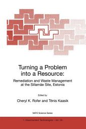 Icon image Turning a Problem into a Resource: Remediation and Waste Management at the Sillamäe Site, Estonia