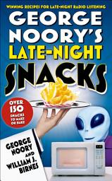 Icon image George Noory's Late-Night Snacks: Winning Recipes for Late-Night Radio Listening