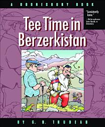Icon image Tee Time in Berzerkistan: A Doonesbury Book