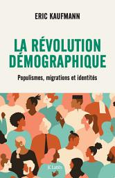 Icon image La révolution démographique: Populismes, migrations et identités