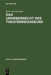 Icon image Das Urheberrecht des Theaterregisseurs