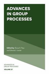 Icon image Advances in Group Processes: Volume 37