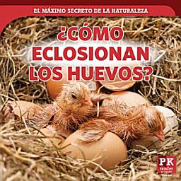 Icon image ¿Cómo eclosionan los huevos? (How Eggs Hatch)