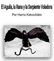 Icon image El Aguila, la Rana y la Serpiente Voladora