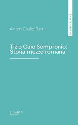 Icon image Tizio Caio Sempronio: Storia mezzo romana