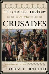 Icon image The Concise History of the Crusades: Edition 3