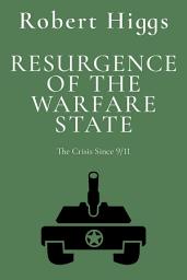 Icon image Resurgence of the Warfare State: The Crisis Since 9/11