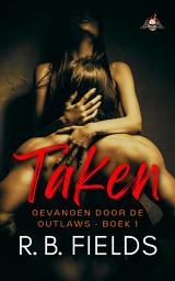 Icon image Taken: Gevangen door de Outlaws – Boek 1