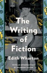 Icon image The Writing of Fiction