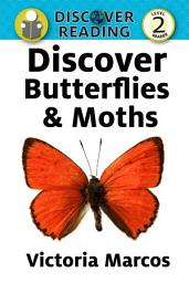 Icon image Discover Butterflies & Moths: Level 2 Reader