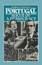 Icon image Portugal: Birth of a Democracy