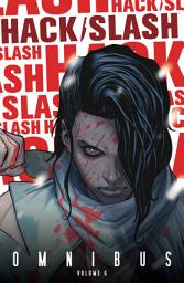 Icon image Hack/Slash Omnibus Vol. 6