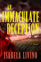 Icon image An Immaculate Deception: A Novel