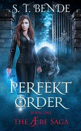 Icon image Perfekt Order: The Ære Saga: Book One
