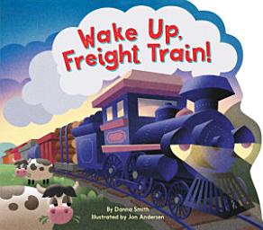 Icon image Wake Up, Freight Train!