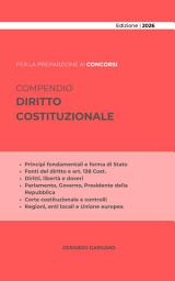 Icon image COMPENDIO DIRITTO COSTITUZIONALE: Principi fondamentali, fonti, Unione europea, diritti e libertà, Parlamento, Governo, Presidente della Repubblica, Corte costituzionale e autonomie territoriali