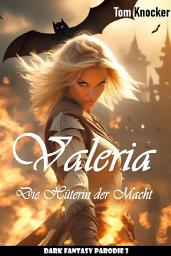 Icon image Valeria - Die Hüterin der Macht: Dark Fantasy Parodie 3