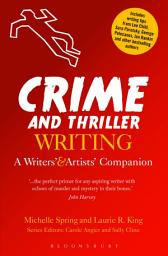Icon image Crime and Thriller Writing: A Writers' & Artists' Companion