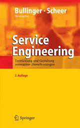 Icon image Service Engineering: Entwicklung und Gestaltung innovativer Dienstleistungen, Ausgabe 2