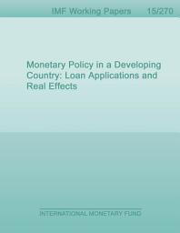 Icon image Monetary Policy in a Developing Country: Loan Applications and Real Effects